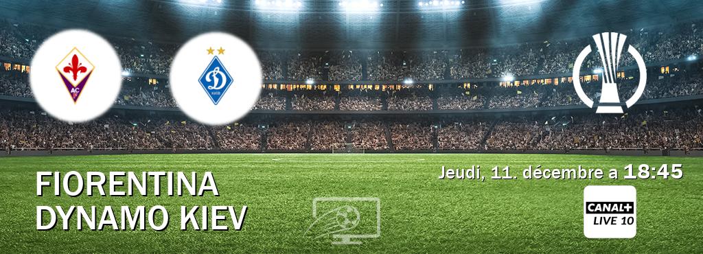 Match entre Fiorentina et Dynamo Kiev en direct à la Canal+ Live 10 (jeudi, 11. décembre a  18:45).