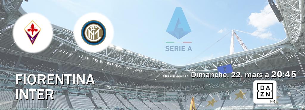 Match entre Fiorentina et Inter en direct à la DAZN (dimanche, 22. mars a  20:45).