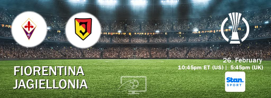 You can watch game live between Fiorentina and Jagiellonia on Stan Sport(AU).