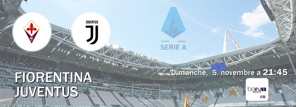 Match entre Fiorentina et Juventus en direct à la beIN Sports 3 (dimanche,  5. novembre a  21:45).