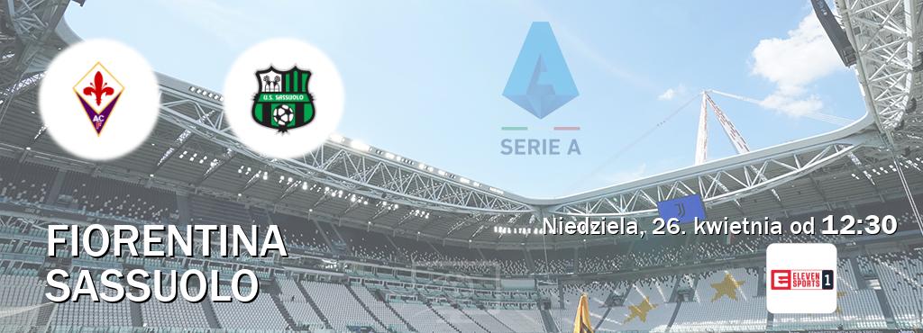 Gra między Fiorentina i Sassuolo transmisja na żywo w Eleven Sport 1 (niedziela, 26. kwietnia od  12:30).