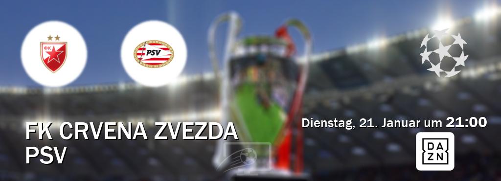 Das Spiel zwischen FK Crvena zvezda und PSV wird am Dienstag, 21. Januar um  21:00, live vom DAZN übertragen.