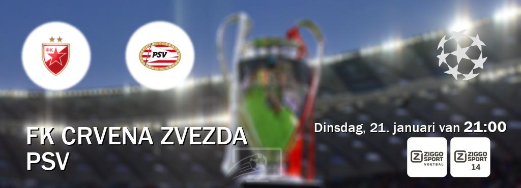 Wedstrijd tussen FK Crvena zvezda en PSV live op tv bij Ziggo Sport, Ziggo Sport 14 (dinsdag, 21. januari van  21:00).