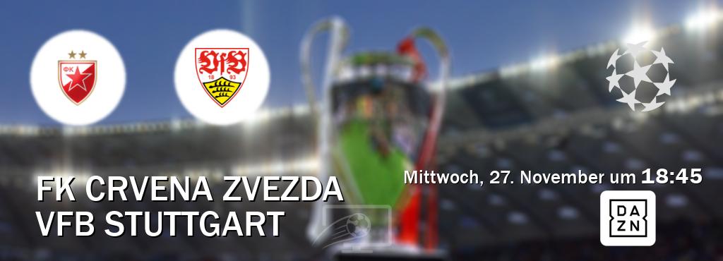 Das Spiel zwischen FK Crvena zvezda und VfB Stuttgart wird am Mittwoch, 27. November um  18:45, live vom DAZN übertragen.