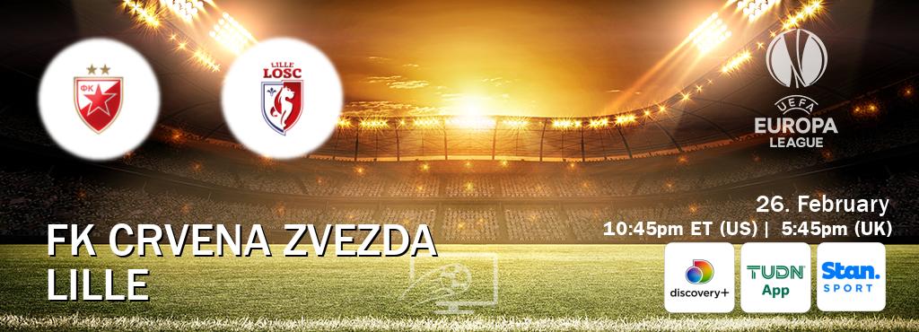 You can watch game live between FK Crvena zvezda and Lille on Discovery +(UK), TUDN Mobile(US), Stan Sport(AU).