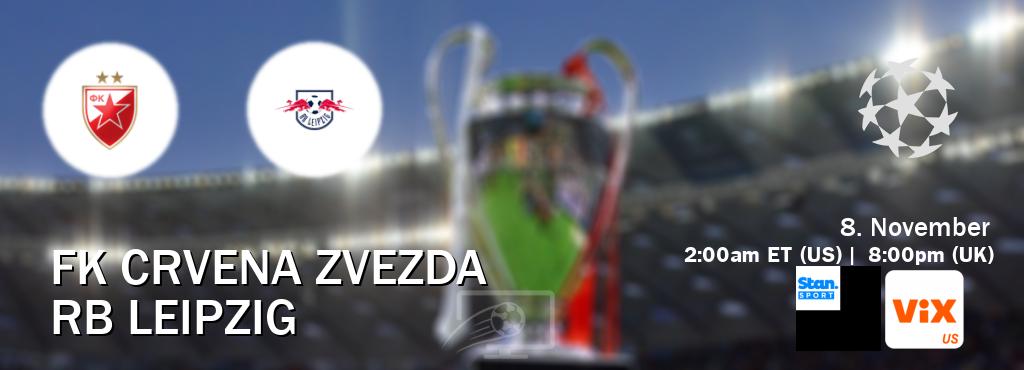 You can watch game live between FK Crvena zvezda and RB Leipzig on Stan Sport(AU) and VIX(US).