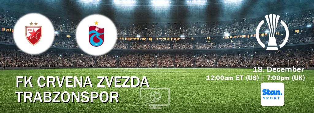 You can watch game live between FK Crvena zvezda and Trabzonspor on Stan Sport(AU).