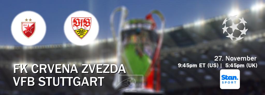 You can watch game live between FK Crvena zvezda and VfB Stuttgart on Stan Sport(AU).