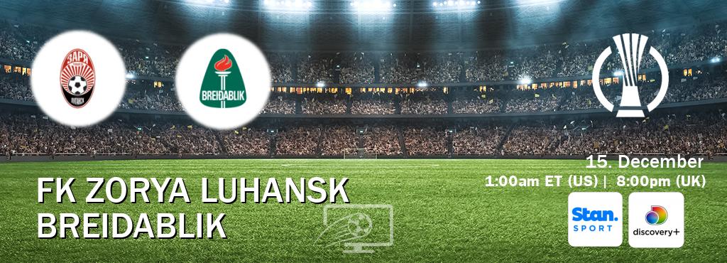 You can watch game live between FK Zorya Luhansk and Breidablik on Stan Sport(AU) and Discovery +(UK).