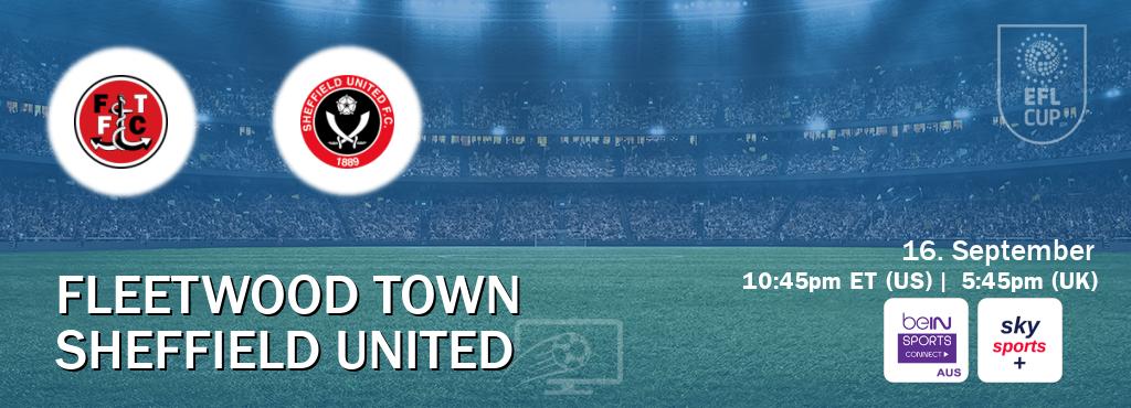 You can watch game live between Fleetwood Town and Sheffield United on beIN Sports Connect(AU) and Sky Sports+(UK). You can watch game live between Fleetwood Town and Sheffield United on beIN Sports Connect(AU) and Sky Sports+(UK).