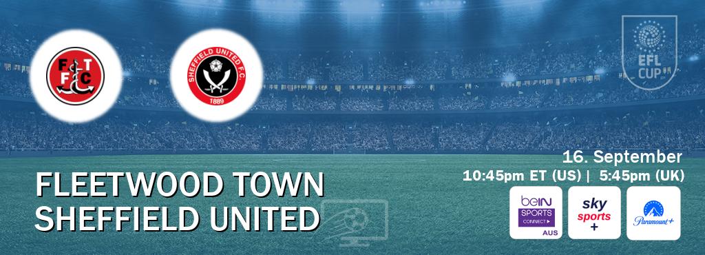 You can watch game live between Fleetwood Town and Sheffield United on beIN Sports Connect(AU), Sky Sports+(UK), Paramount+(US).
