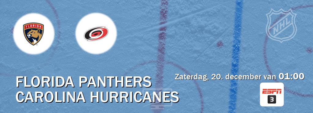 Wedstrijd tussen Florida Panthers en Carolina Hurricanes live op tv bij ESPN 3 (zaterdag, 20. december van 01:00). Wedstrijd tussen Florida Panthers en Carolina Hurricanes live op tv bij ESPN 3 (zaterdag, 20. december van 01:00).