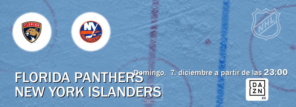 El partido entre Florida Panthers y New York Islanders será retransmitido por DAZN España (domingo, 7. diciembre a partir de las 23:00). El partido entre Florida Panthers y New York Islanders será retransmitido por DAZN España (domingo, 7. diciembre a partir de las 23:00).