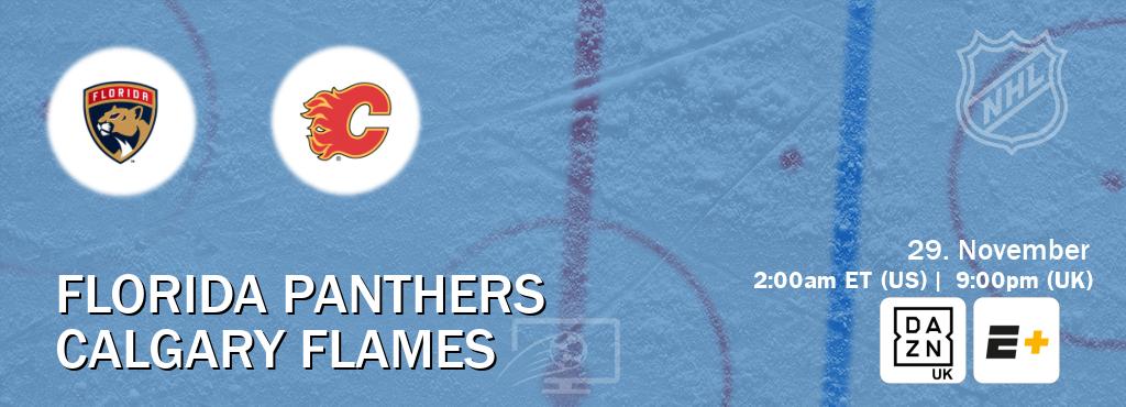 You can watch game live between Florida Panthers and Calgary Flames on DAZN UK(UK) and ESPN+(US).