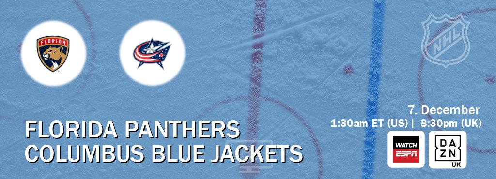 You can watch game live between Florida Panthers and Columbus Blue Jackets on WatchESPN(AU) and DAZN UK(UK).