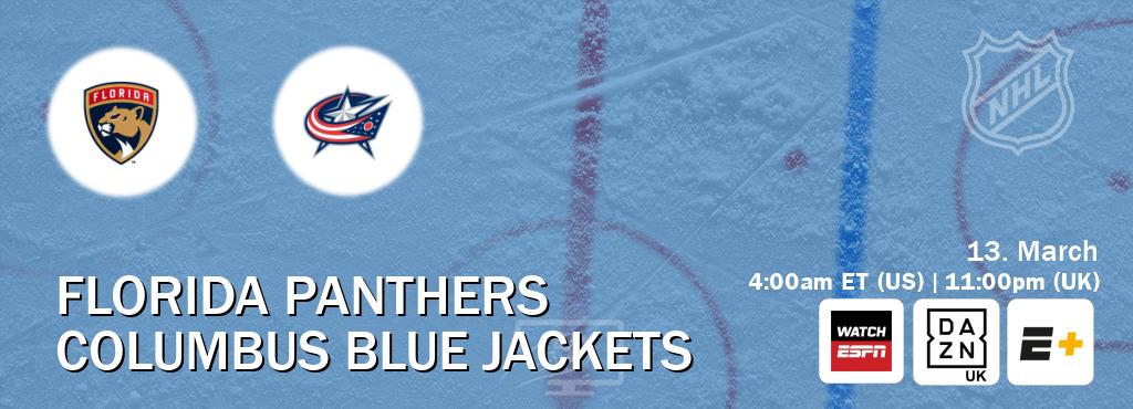 You can watch game live between Florida Panthers and Columbus Blue Jackets on WatchESPN(AU), DAZN UK(UK), ESPN+(US).