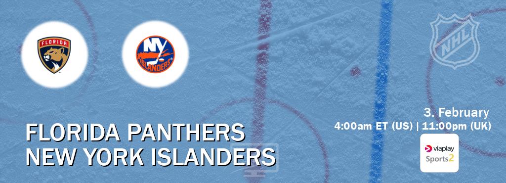 You can watch game live between Florida Panthers and New York Islanders on Viaplay Sports 2(UK).