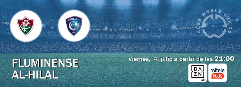 El partido entre Fluminense y Al-Hilal será retransmitido por DAZN España y Mitele PLUS (viernes,  4. julio a partir de las  21:00).