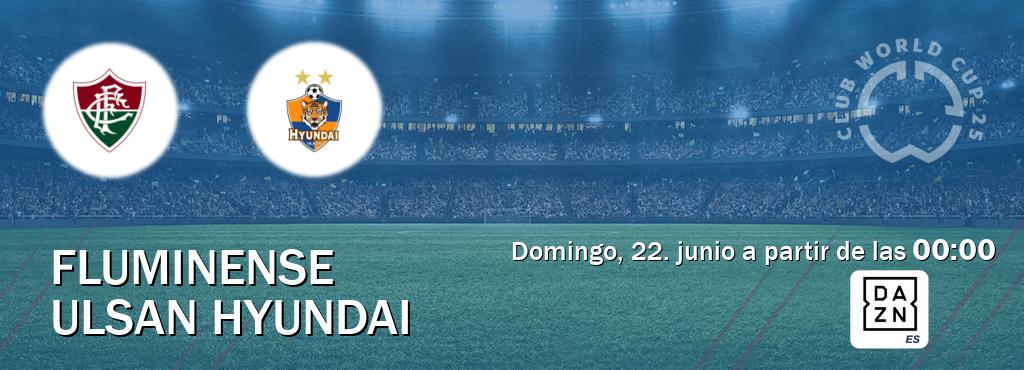El partido entre Fluminense y Ulsan Hyundai será retransmitido por DAZN España (domingo, 22. junio a partir de las  00:00).