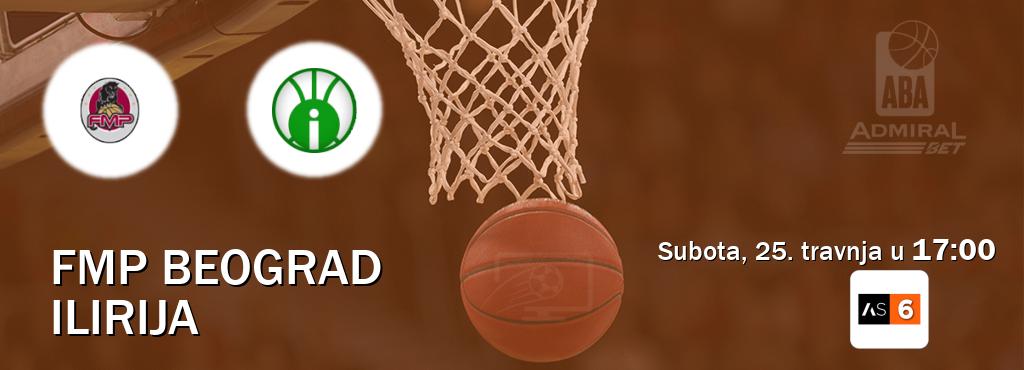 Izravni prijenos utakmice FMP Beograd i Ilirija pratite uživo na Arena Sport 6 (subota, 25. travnja u  17:00).
