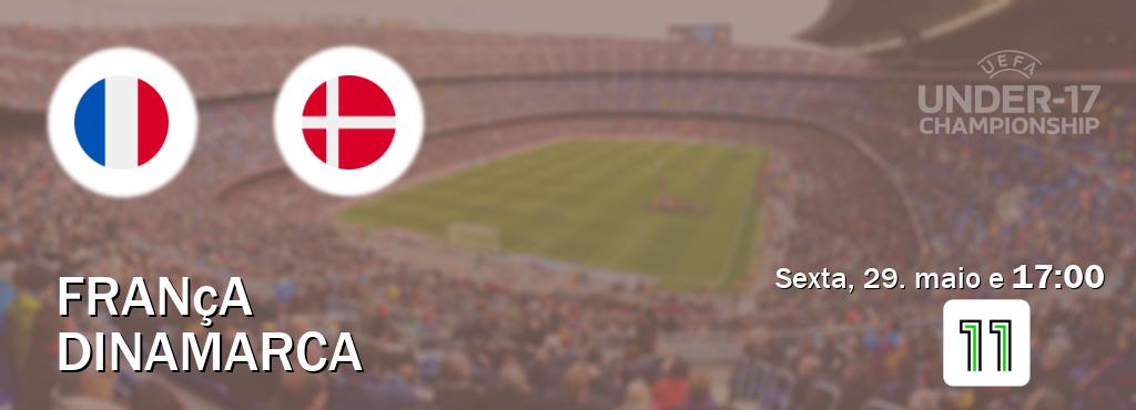 Jogo entre França U17 e Dinamarca U17 tem emissão Canal 11 (sexta, 29. maio e  17:00).