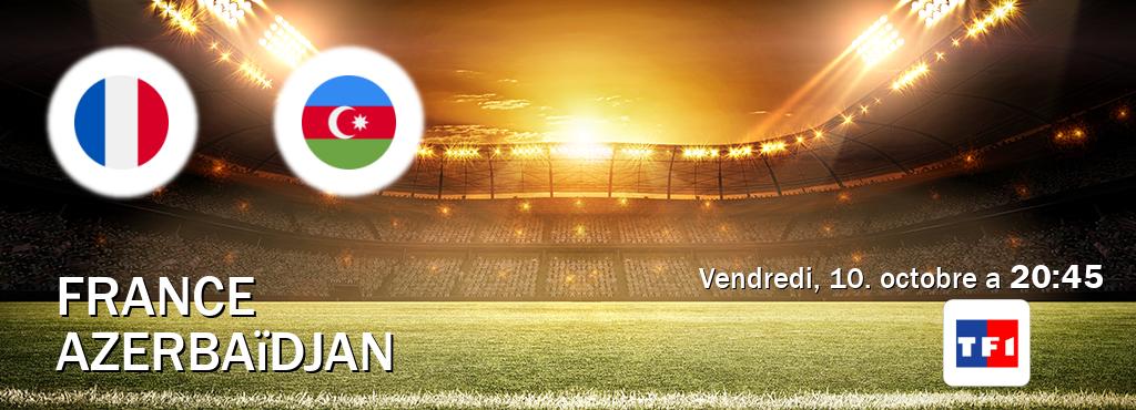 Match entre France et Azerbaïdjan en direct à la TF1 (vendredi, 10. octobre a  20:45).