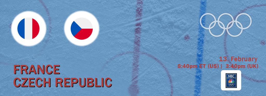 You can watch game live between France and Czech Republic on NBC Olympics(US). You can watch game live between France and Czech Republic on NBC Olympics(US).