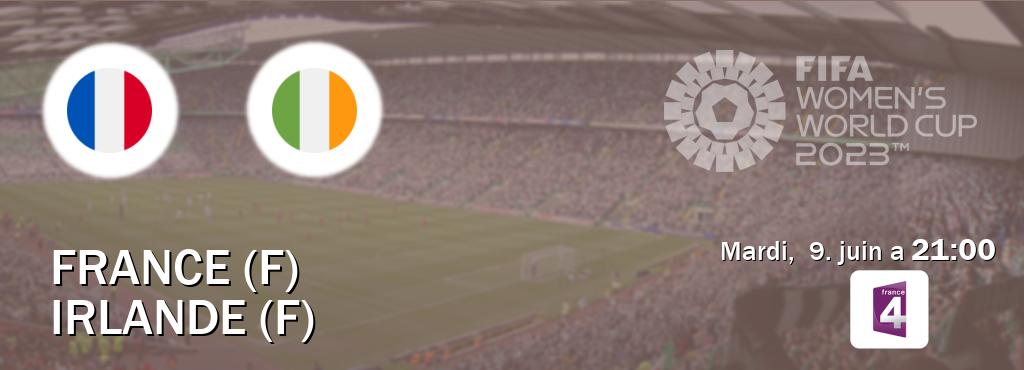 Match entre France (F) et Irlande (F) en direct à la France 4 (mardi,  9. juin a  21:00).
