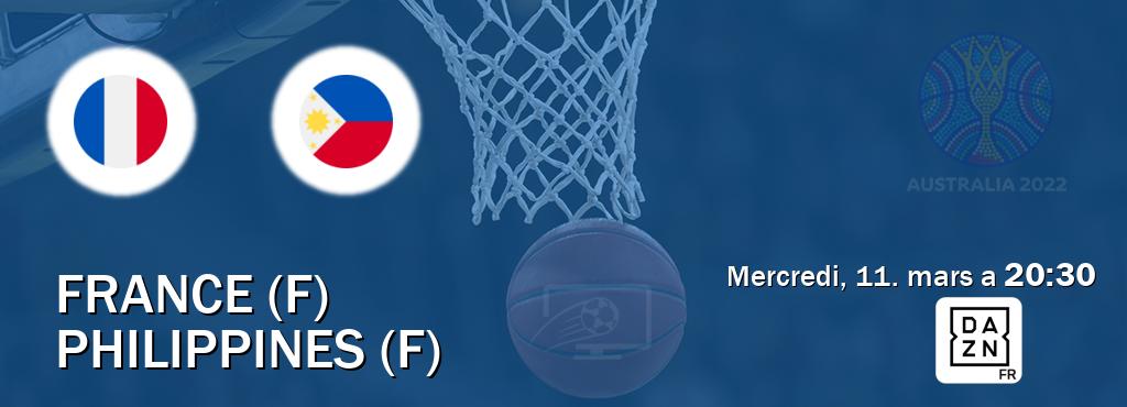 Match entre France (F) et Philippines (F) en direct à la DAZN (mercredi, 11. mars a  20:30).