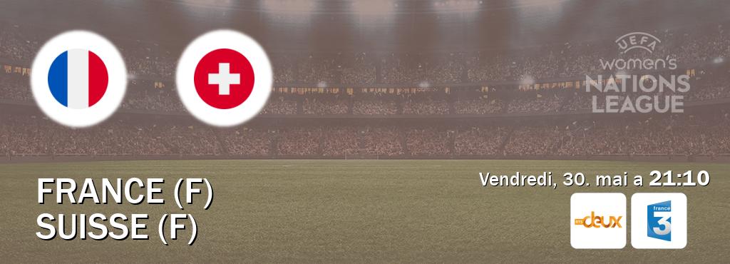 Match entre France (F) et Suisse (F) en direct à la RTS Deux et France 3 (vendredi, 30. mai a  21:10).
