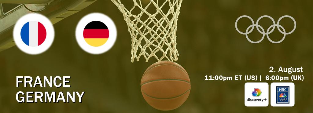 You can watch game live between France and Germany on Discovery +(UK) and NBC Olympics(US).
