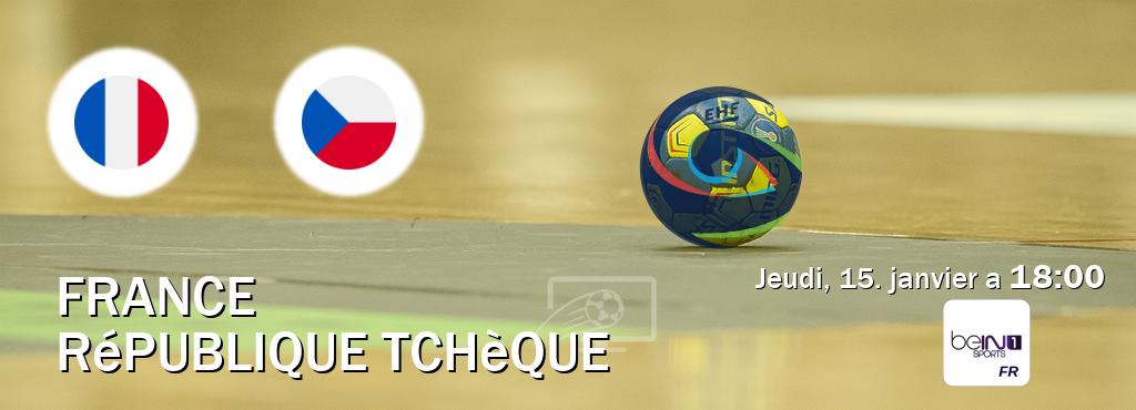 Match entre France et République Tchèque en direct à la beIN Sports 1 (jeudi, 15. janvier a  18:00).