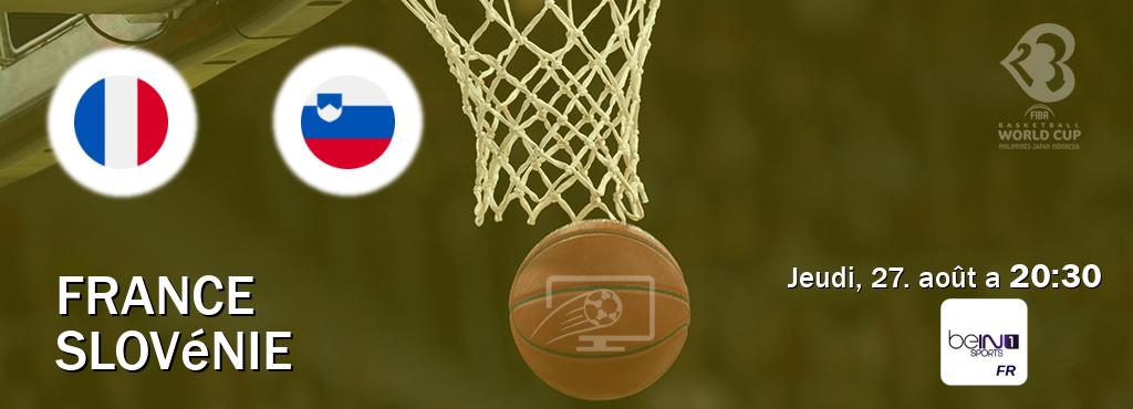 Match entre France et Slovénie en direct à la beIN Sports 1 (jeudi, 27. août a 20:30). Match entre France et Slovénie en direct à la beIN Sports 1 (jeudi, 27. août a 20:30).