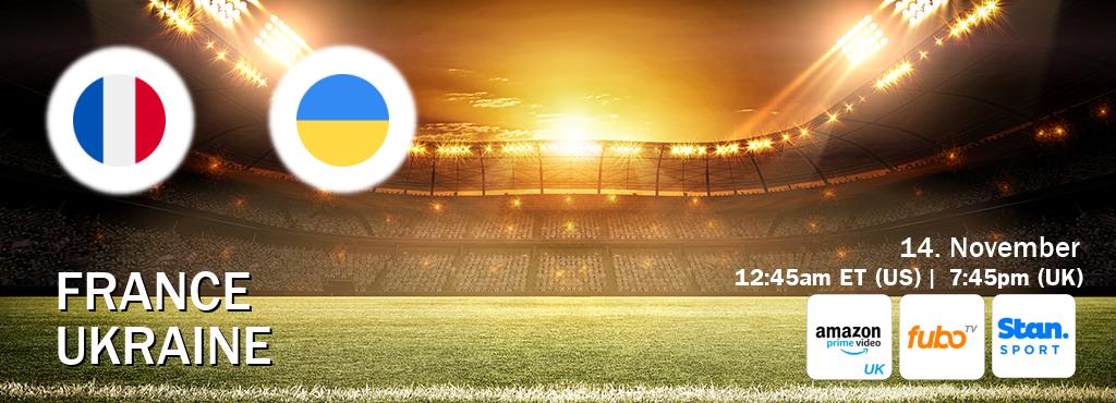 You can watch game live between France and Ukraine on Amazon Prime Video UK(UK), fuboTV(US), Stan Sport(AU).