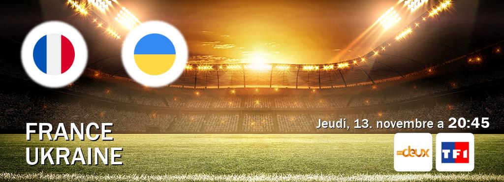 Match entre France et Ukraine en direct à la RTS 2 et TF1 (jeudi, 13. novembre a  20:45).