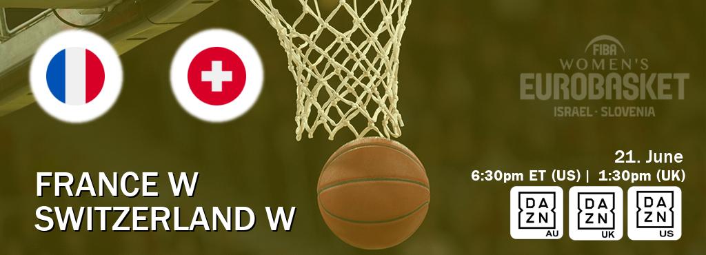 You can watch game live between France W and Switzerland W on DAZN(AU), DAZN UK(UK), DAZN(US).