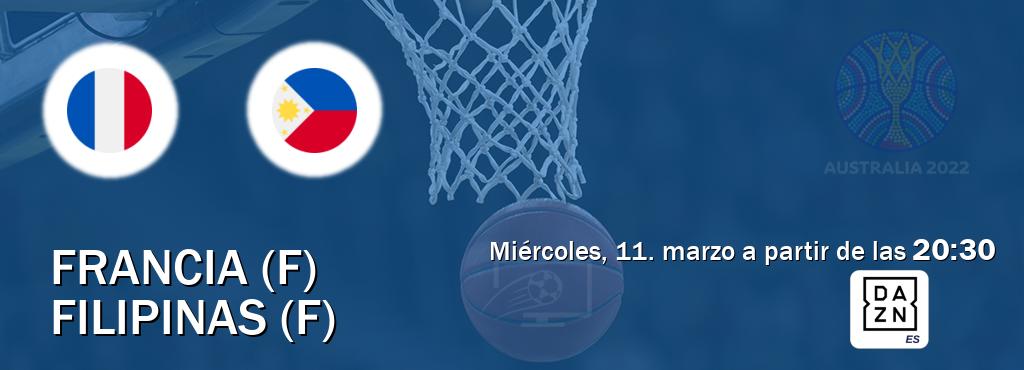 El partido entre Francia (F) y Filipinas (F) será retransmitido por DAZN España (miércoles, 11. marzo a partir de las  20:30).