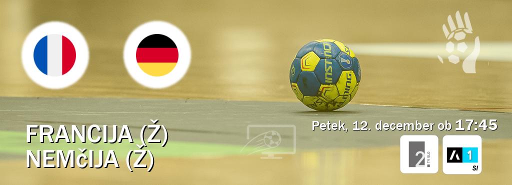 Prenos tekme med Francija (Ž) in Nemčija (Ž) v živo na TV Slo 2 in Arena Sport 1 (petek, 12. december ob  17:45 uri).