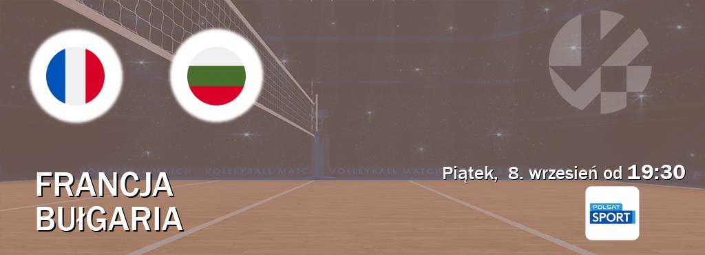 Gra między Francja i Bułgaria transmisja na żywo w Polsat Sport (piątek,  8. wrzesień od  19:30).