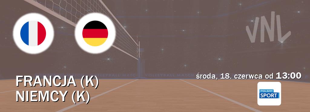 Gra między Francja (K) i Niemcy (K) transmisja na żywo w Polsat Sport (środa, 18. czerwca od  13:00).
