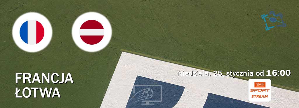 Gra między Francja i Łotwa transmisja na żywo w TVP Sport.pl (niedziela, 25. stycznia od  16:00).