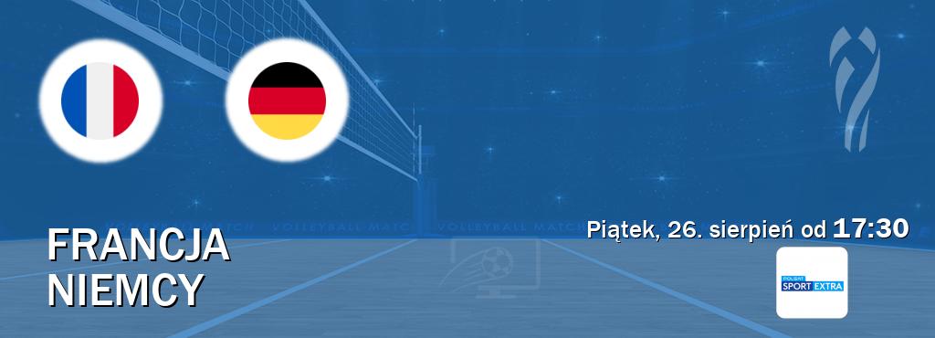 Gra między Francja i Niemcy transmisja na żywo w Polsat Sport Extra (piątek, 26. sierpień od  17:30).