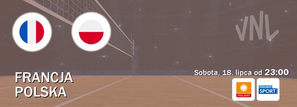 Gra między Francja i Polska transmisja na żywo w Polsat i Polsat Sport (sobota, 18. lipca od  23:00).