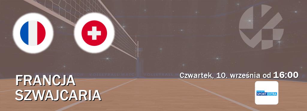 Gra między Francja i Szwajcaria transmisja na żywo w Polsat Sport Extra (czwartek, 10. września od  16:00).