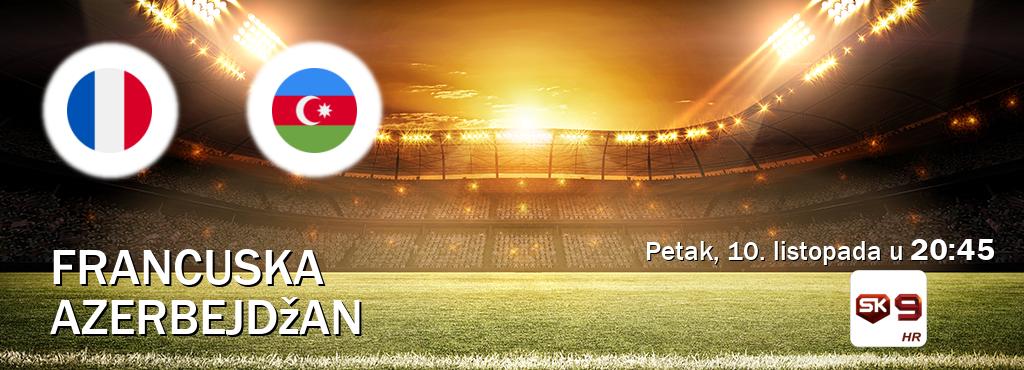 Izravni prijenos utakmice Francuska i Azerbejdžan pratite uživo na Sportklub 9 (petak, 10. listopada u  20:45).