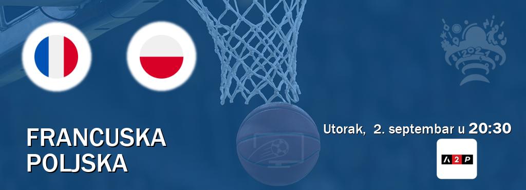 Izravni prijenos utakmice Francuska i Poljska pratite uživo na Arena Premium 2 (utorak,  2. septembar u  20:30).