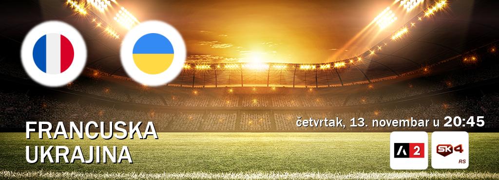 Izravni prijenos utakmice Francuska i Ukrajina pratite uživo na Arena Sport 2 i Sportklub 4 (četvrtak, 13. novembar u  20:45).