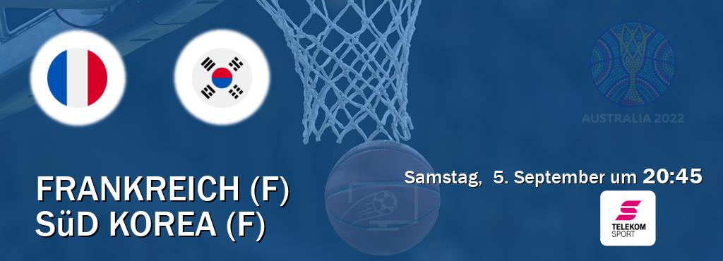 Das Spiel zwischen Frankreich (F) und Süd Korea (F) wird am Samstag,  5. September um  20:45, live vom Magenta Sport übertragen.