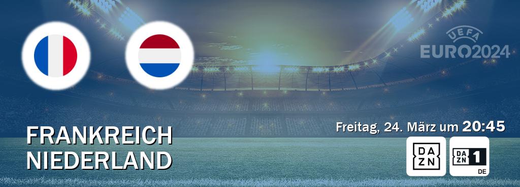 Das Spiel zwischen Frankreich und Niederland wird am Freitag, 24. März um  20:45, live vom DAZN und DAZN 1 Deutschland übertragen.