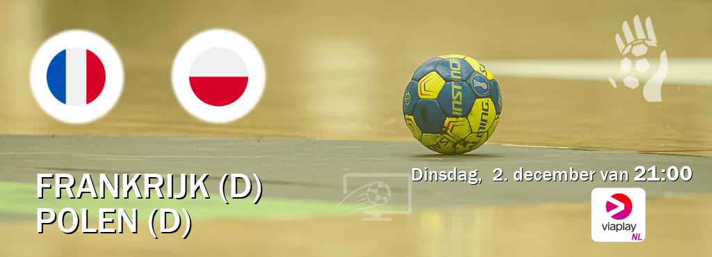 Wedstrijd tussen Frankrijk (D) en Polen (D) live op tv bij Viaplay Nederland (dinsdag,  2. december van  21:00).